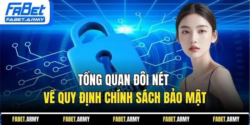 Tổng quan đôi nét về quy định chính sách bảo mật